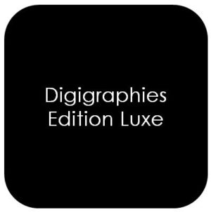 DIGIGRAPHIES EDITION LUXE
